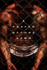 A Prayer Before Dawn (2017) BluRay 480p & 720p Movie Download