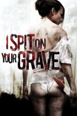 I Spit on Your Grave (2010) BluRay 480p & 720p Movie Download