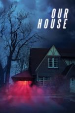Our House (2018) BluRay 480p & 720p Movie Download and Watch Online