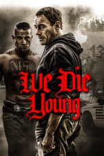 We Die Young (2019) BluRay 480p & 720p Movie Download Watch Online