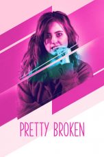 Pretty Broken (2018) WEB-DL 480p & 720p HD Movie Download