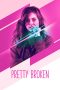 Pretty Broken (2018) WEB-DL 480p & 720p HD Movie Download