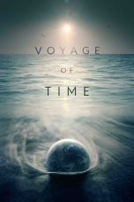 Voyage of Time: Life's Journey (2016) BluRay 480p 720p Movie Download