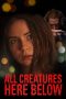 All Creatures Here Below (2018) WEB-DL 480p & 720p Movie Download