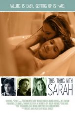 This Thing with Sarah (2013) WEBRip 480p & 720p HD Movie Download