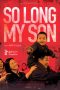 So Long, My Son (2019) BluRay 480p & 720p Movie Download