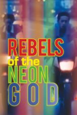 Rebels of the Neon God (1992) BluRay 480p & 720p Free HD Movie Download