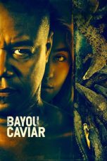 Bayou Caviar (2018) BluRay 480p & 720p Free HD Movie Download