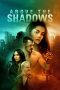 Above the Shadows (2019) BluRay 480p, 720p & 1080p Mkvking - Mkvking.com