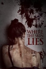 Where the Skin Lies (2017) WEBRip 480p & 720p HD Movie Download