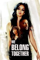 We Belong Together (2018) WEB-DL 480p & 720p HD Movie Download