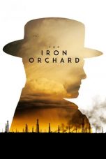 The Iron Orchard (2018) WEB-DL 480p & 720p Free HD Movie Download