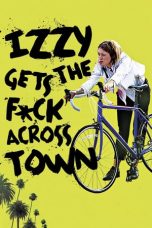 Izzy Gets the Fuck Across Town (2017) BluRay 480p, 720p & 1080p Free Download and Streaming