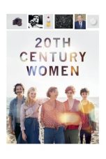 20th Century Women (2016) BluRay 480p, 720p & 1080p Mkvking - Mkvking.com