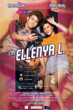 I'm Ellenya L. (2019) BluRay 480p & 720p Pinoy HD Movie Download