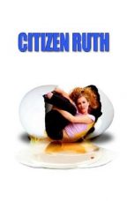 Citizen Ruth (1996) WEBRip 480p & 720p Free HD Movie Download