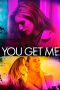 You Get Me (2017) WEBRip 480p & 720p Free HD Movie Download