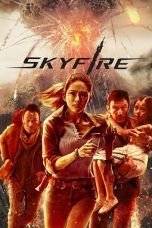 Skyfire (2019) BluRay 480p, 720p & 1080p Movie Download