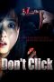 Don't Click (2012) WEBRip 480p | 720p | 1080p Movie Download
