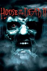 House of the Dead 2 (2005) WEBRip 480p | 720p | 1080p Movie Download