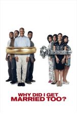 Why Did I Get Married Too? (2010) BluRay 480p, 720p & 1080p Movie Download
