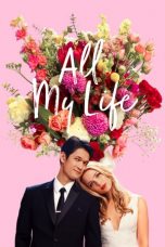 All My Life (2020) BluRay 480p, 720p & 1080p Movie Download