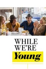 While We’re Young (2014) BluRay 480p, 720p & 1080p Mkvking - Mkvking.com