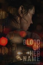 Blood on Her Name (2019) BluRay 480p, 720p & 1080p Mkvking - Mkvking.com
