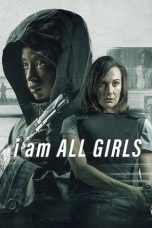 I Am All Girls (2021) WEBRip 480p, 720p & 1080p Mkvking - Mkvking.com