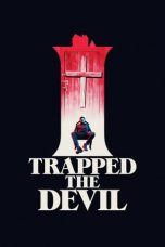 I Trapped the Devil (2019) BluRay 480p, 720p & 1080p Mkvking - Mkvking.com