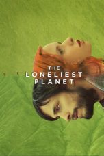 The Loneliest Planet (2011) WEBRip 480p, 720p & 1080p Mkvking - Mkvking.com