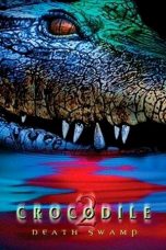 Crocodile 2: Death Swamp (2002) WEBRip 480p, 720p & 1080p Mkvking - Mkvking.com