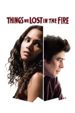 Things We Lost in the Fire (2007) BluRay 480p, 720p & 1080p Mkvking - Mkvking.com