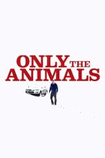Only the Animals (2019) BluRay 480p, 720p & 1080p Mkvking - Mkvking.com
