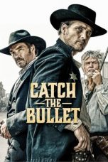 Catch the Bullet (2021) BluRay 480p, 720p & 1080p Mkvking - Mkvking.com