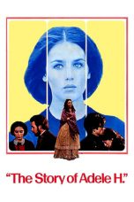 The Story of Adele H (1975) BluRay 480p, 720p & 1080p Mkvking - Mkvking.com