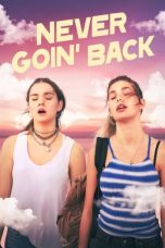 Never Goin' Back (2018) WEBRip 480p, 720p & 1080p Mkvking - Mkvking.com