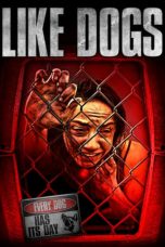Like Dogs (2021) BluRay 480p, 720p & 1080p Mkvking - Mkvking.com