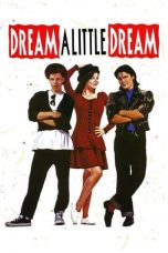 Dream a Little Dream (1989) WEBRip 480p, 720p & 1080p Mkvking - Mkvking.com