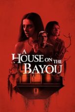 A House on the Bayou (2021) WEBRip 480p, 720p & 1080p Mkvking - Mkvking.com