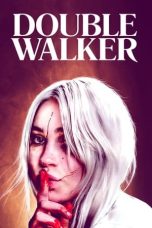 Double Walker (2021) BluRay 480p, 720p & 1080p Mkvking - Mkvking.com