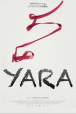 Yara (2021) WEBRip 480p, 720p & 1080p Mkvking - Mkvking.com