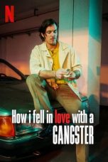 How I Fell in Love with a Gangster (2022) WEBRip 480p, 720p & 1080p Mkvking - Mkvking.com