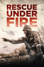 Rescue Under Fire (2017) BluRay 480p, 720p & 1080p Mkvking - Mkvking.com