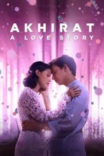 Akhirat: A Love Story (2021) WEB-DL 480p, 720p & 1080p Mkvking - Mkvking.com