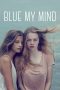Blue My Mind (2017) BluRay 480p, 720p & 1080p Mkvking - Mkvking.com