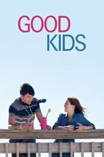 Good Kids (2016) BluRay 480p, 720p & 1080p Mkvking - Mkvking.com