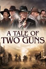 A Tale of Two Guns (2022) BluRay 480p, 720p & 1080p Mkvking - Mkvking.com