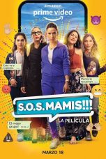 S.O.S. Mamis: La Película (2022) WEBRip 480p, 720p & 1080p Mkvking - Mkvking.com