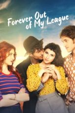 Forever Out of My League (2021) WEBRip 480p, 720p & 1080p Mkvking - Mkvking.com